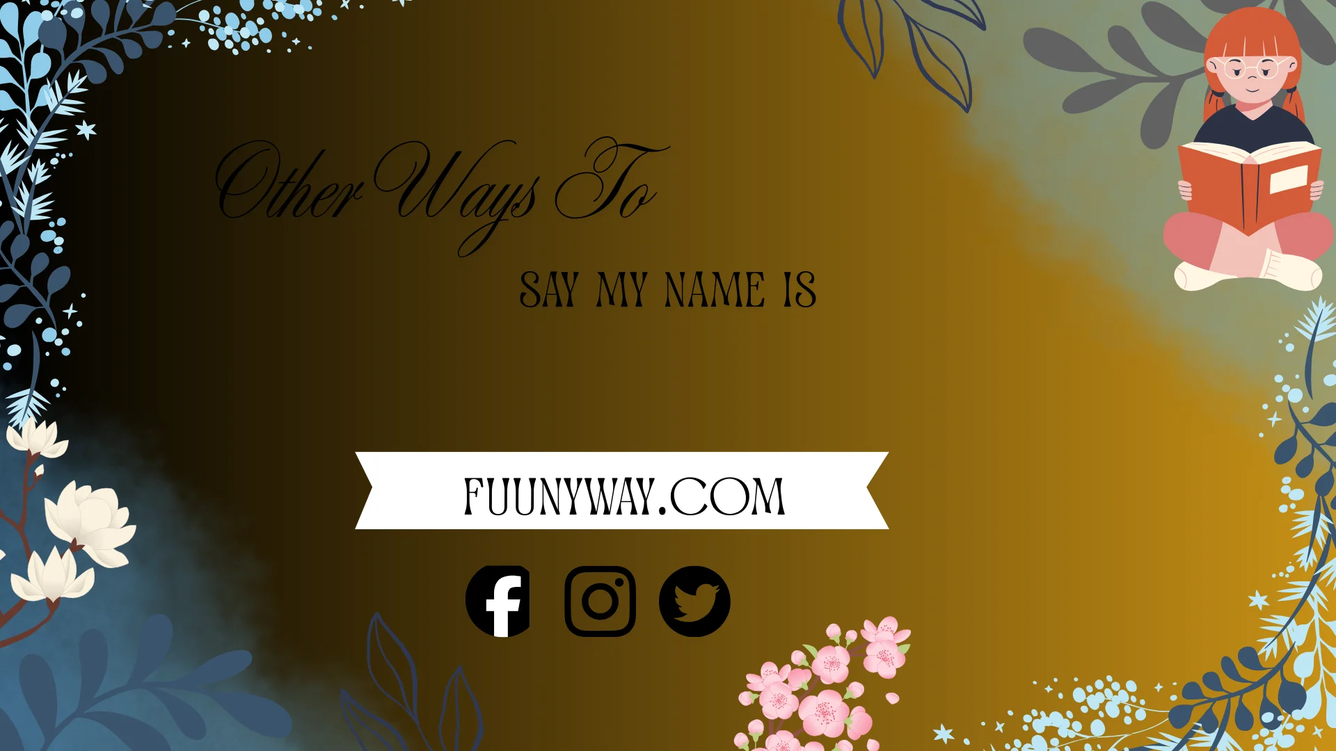 other ways to say my name is