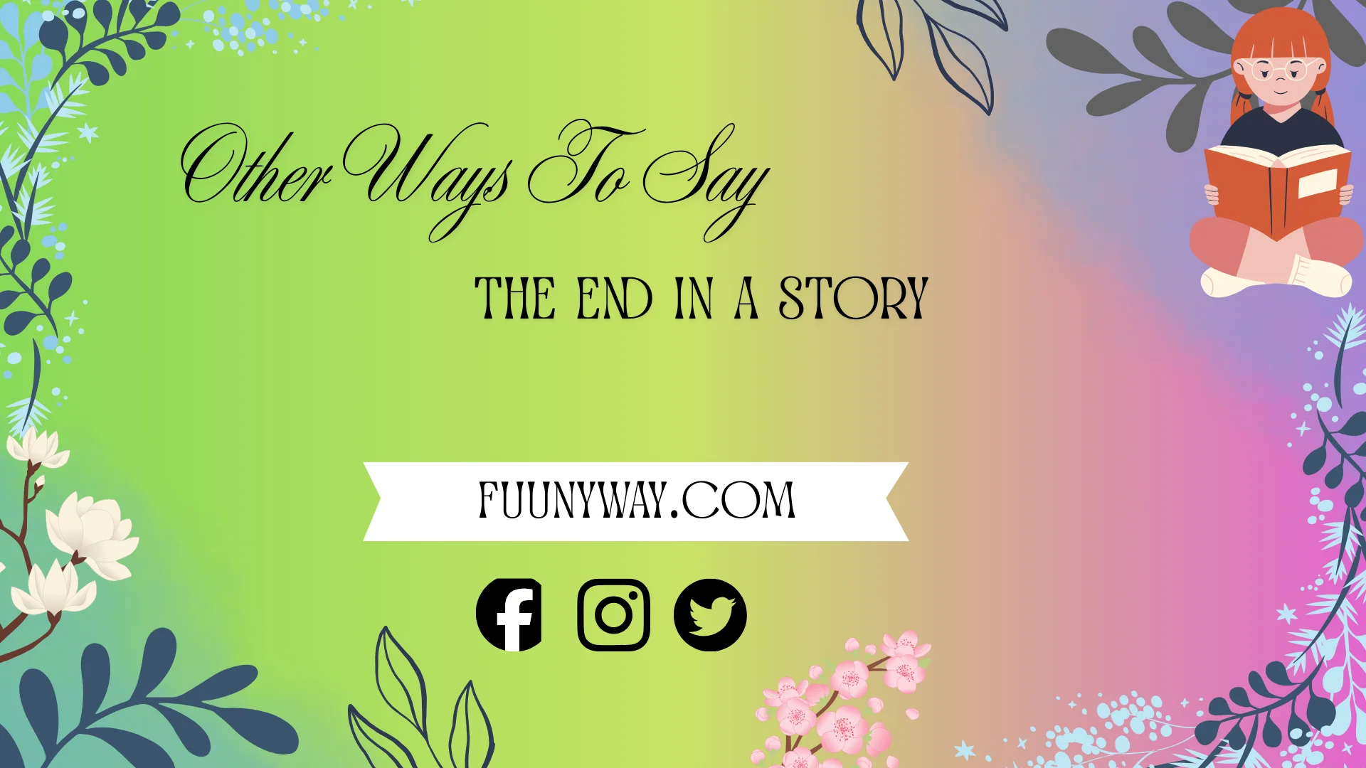 other ways to say the end in a story