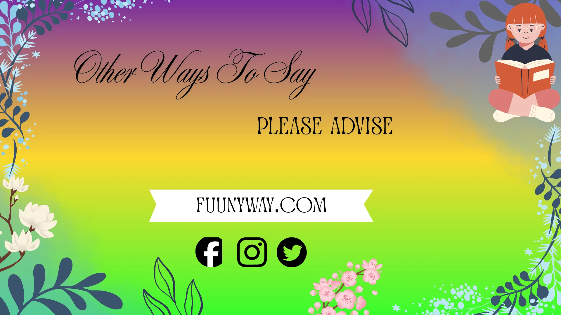 other ways to say please advise