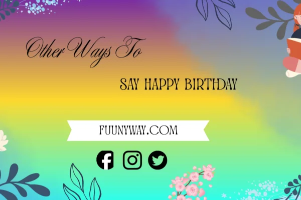 other ways to say happy birthday