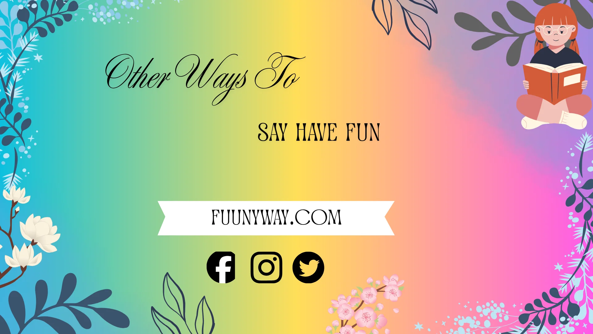 other ways to say have fun