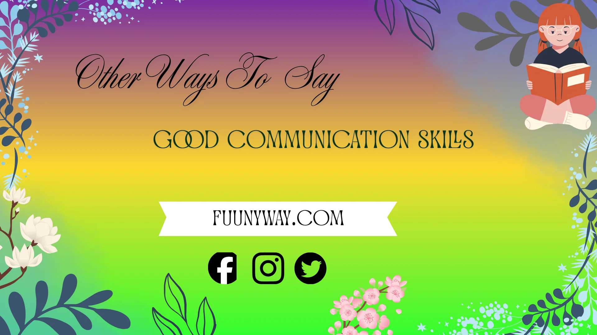 other ways to say good communication skills