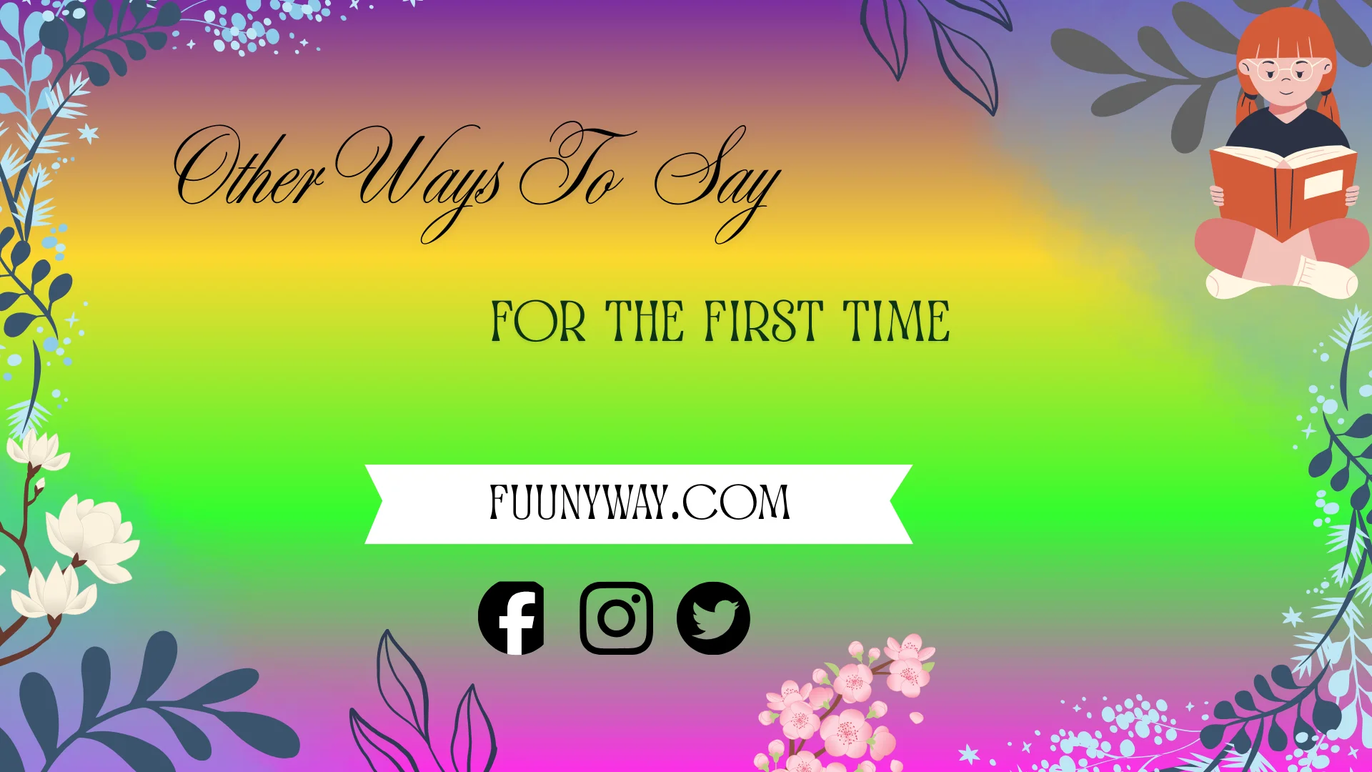 other ways to say for the first time