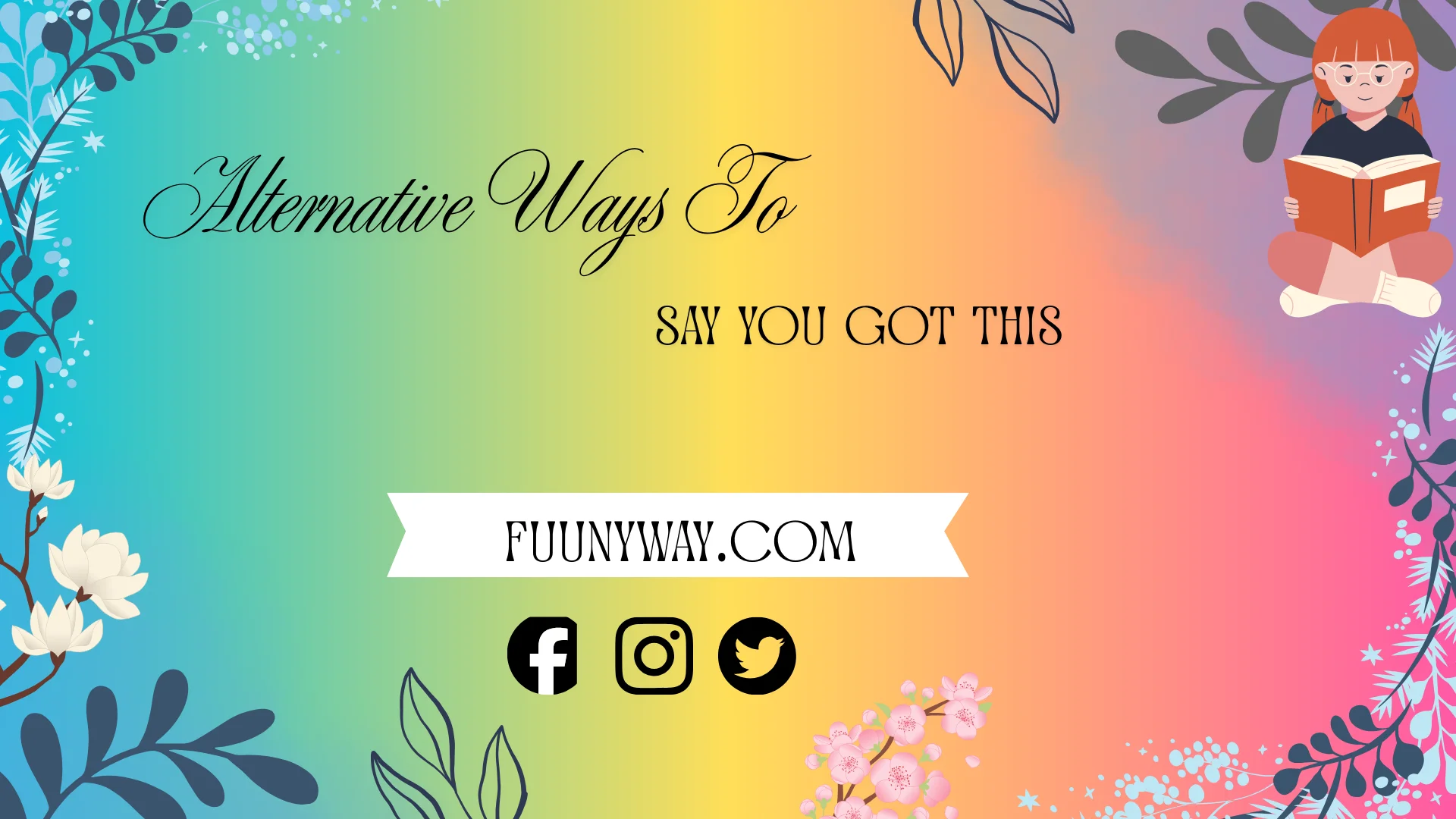 alternative ways to say you got this