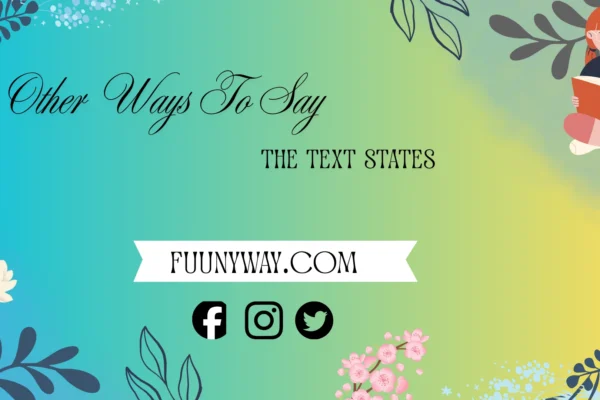 other ways to say the text states