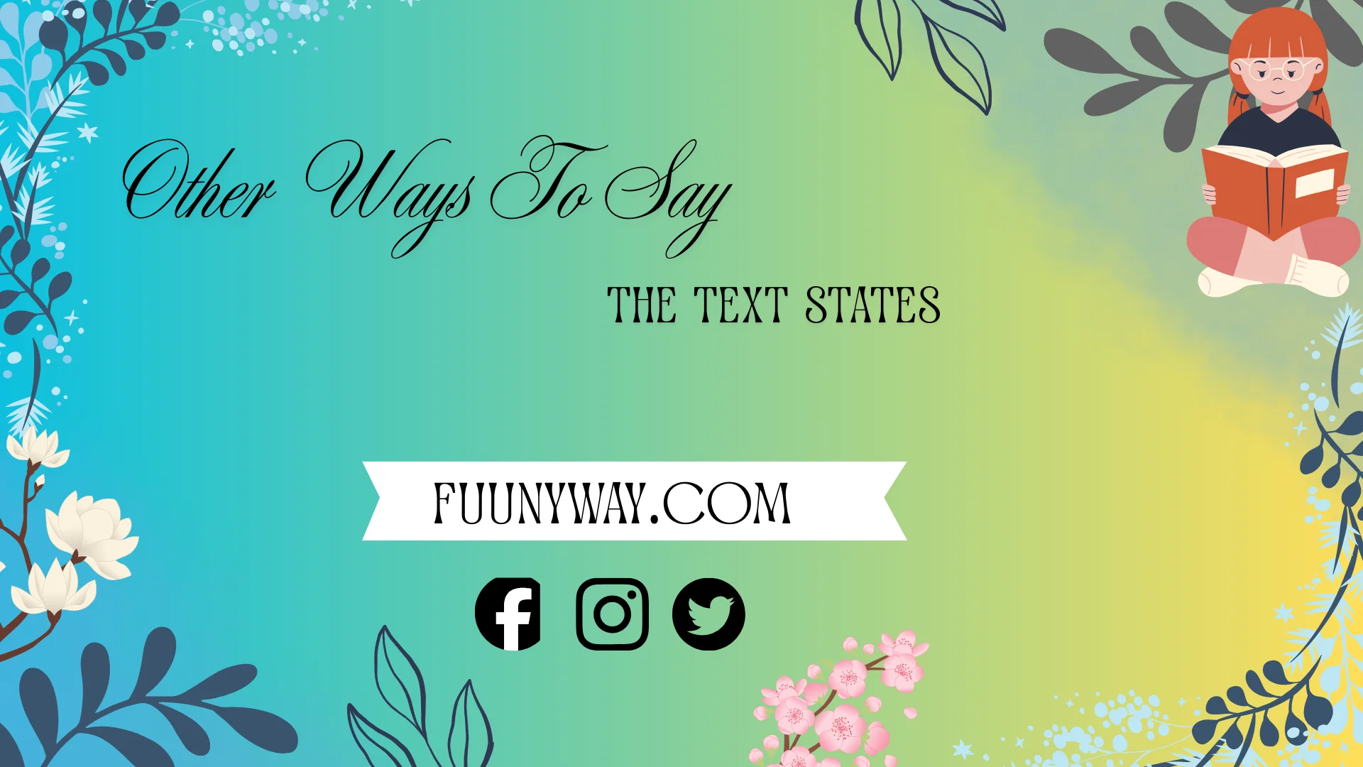 other ways to say the text states
