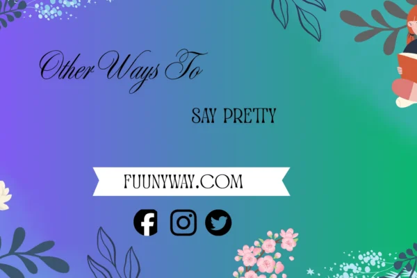 other ways to say pretty
