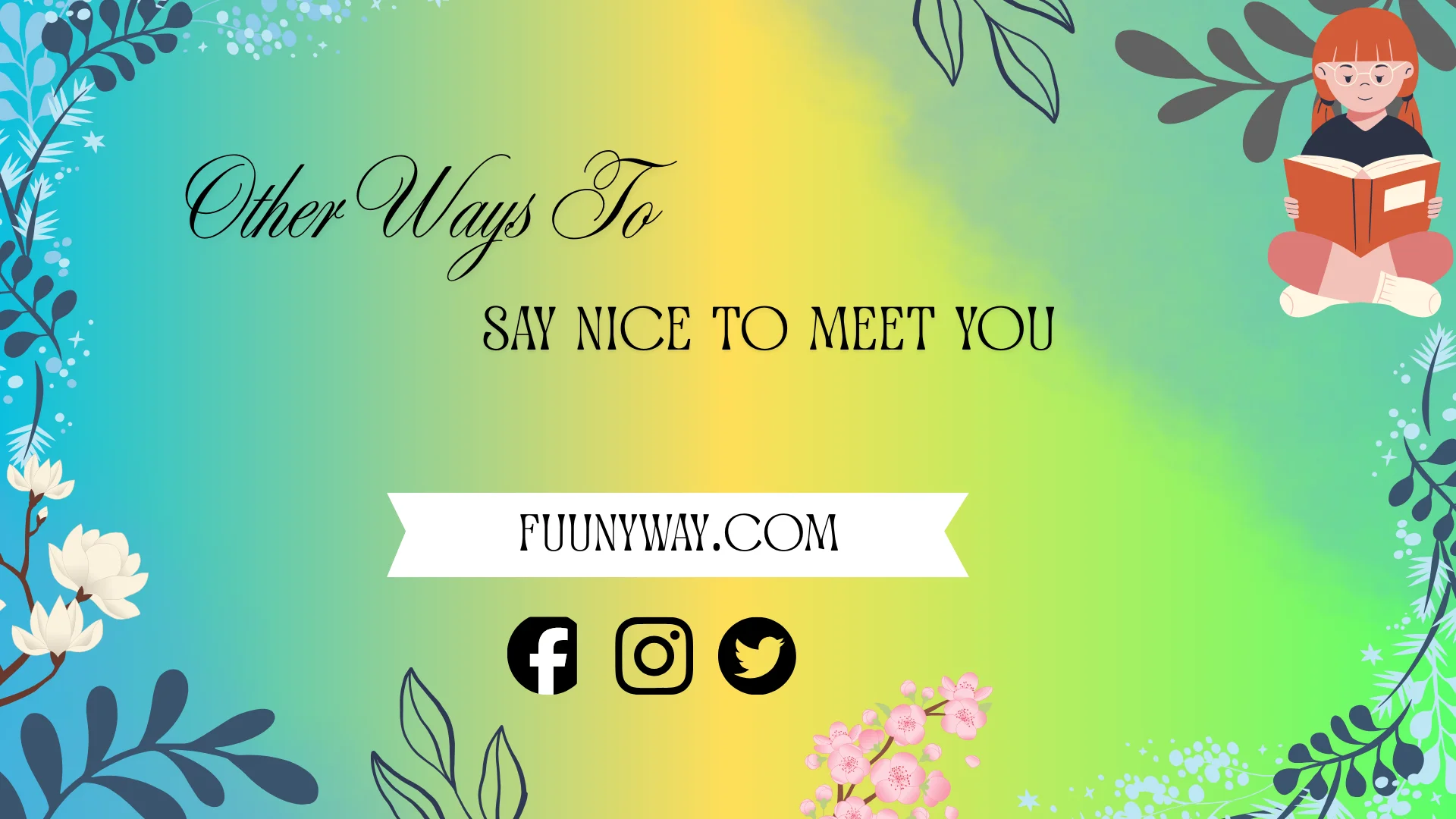 other ways to say nice to meet you