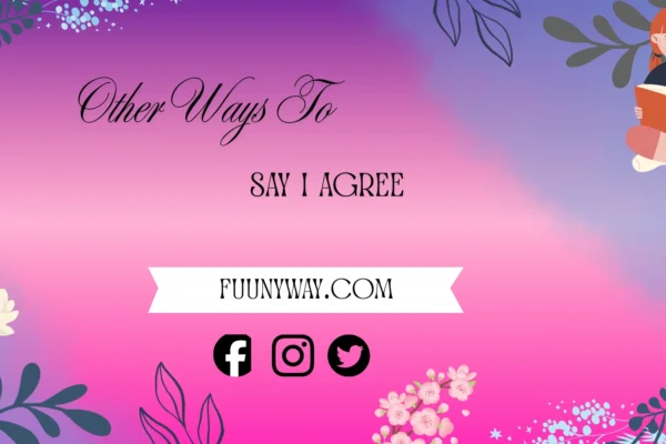 other ways to say I agree