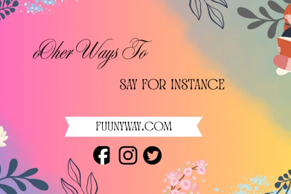 other ways to say for instance