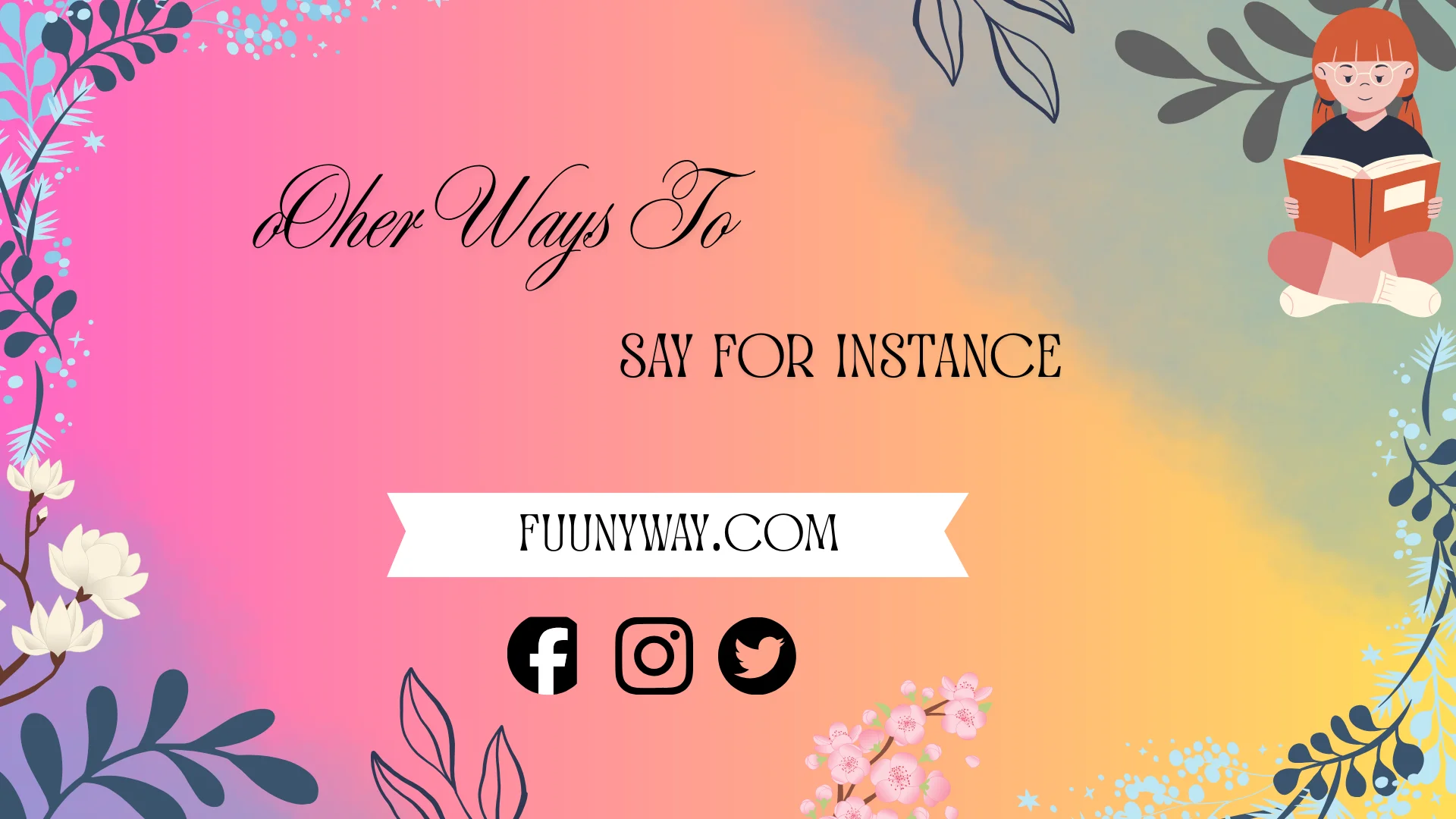 other ways to say for instance