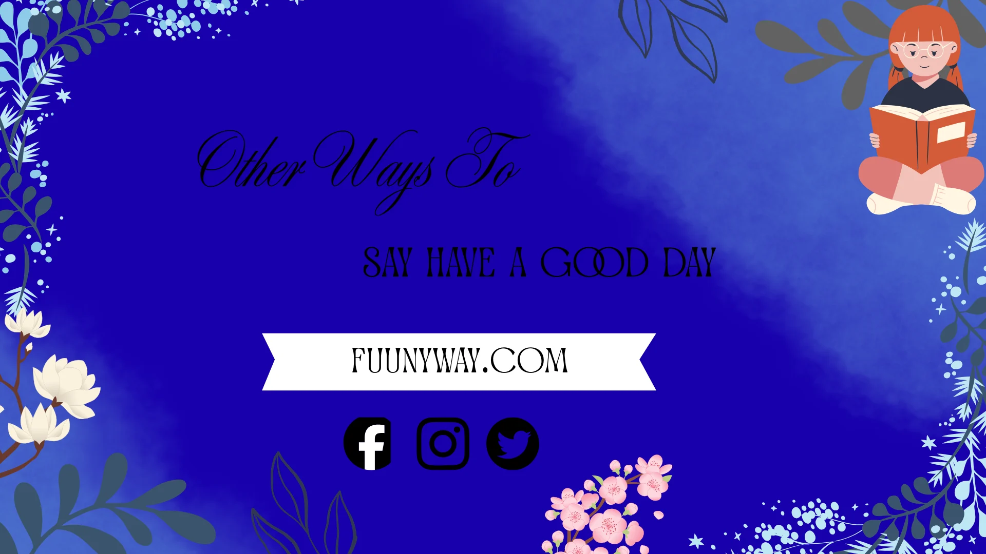 Other ways to say have a good day