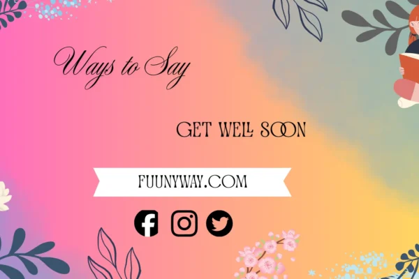ways to say get well soon