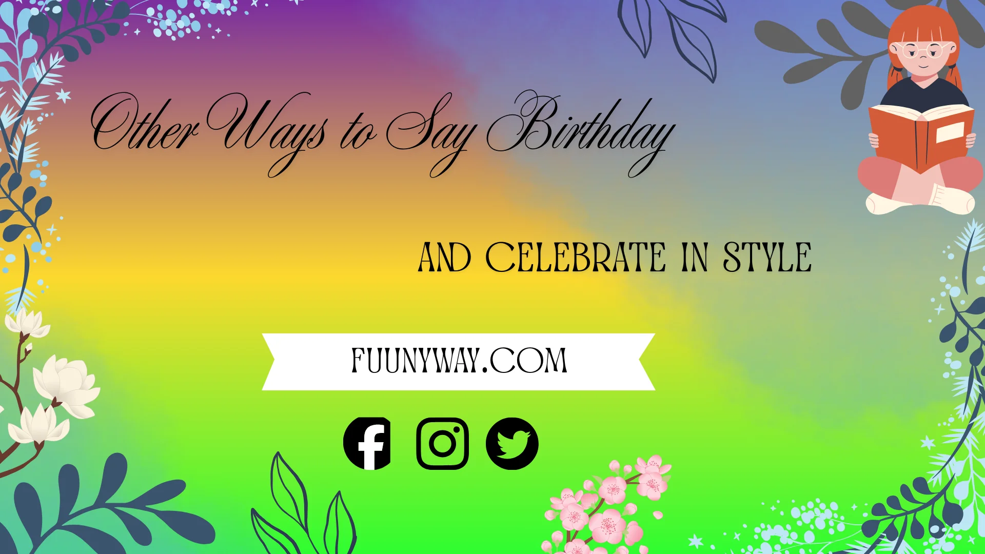 Other ways to say birthday and celebrate in style