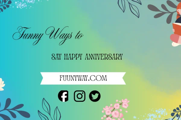 funny ways to say happy anniversary