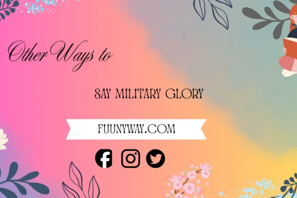 other ways to say military glory