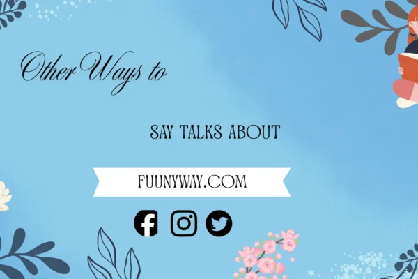 other ways to say talks about