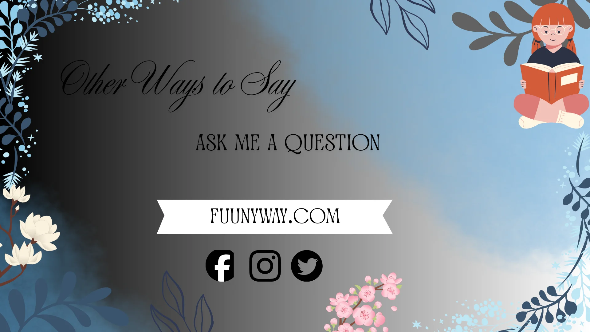 other ways to say ask me a question