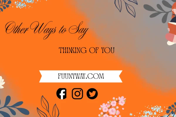 other ways to say thinking of you