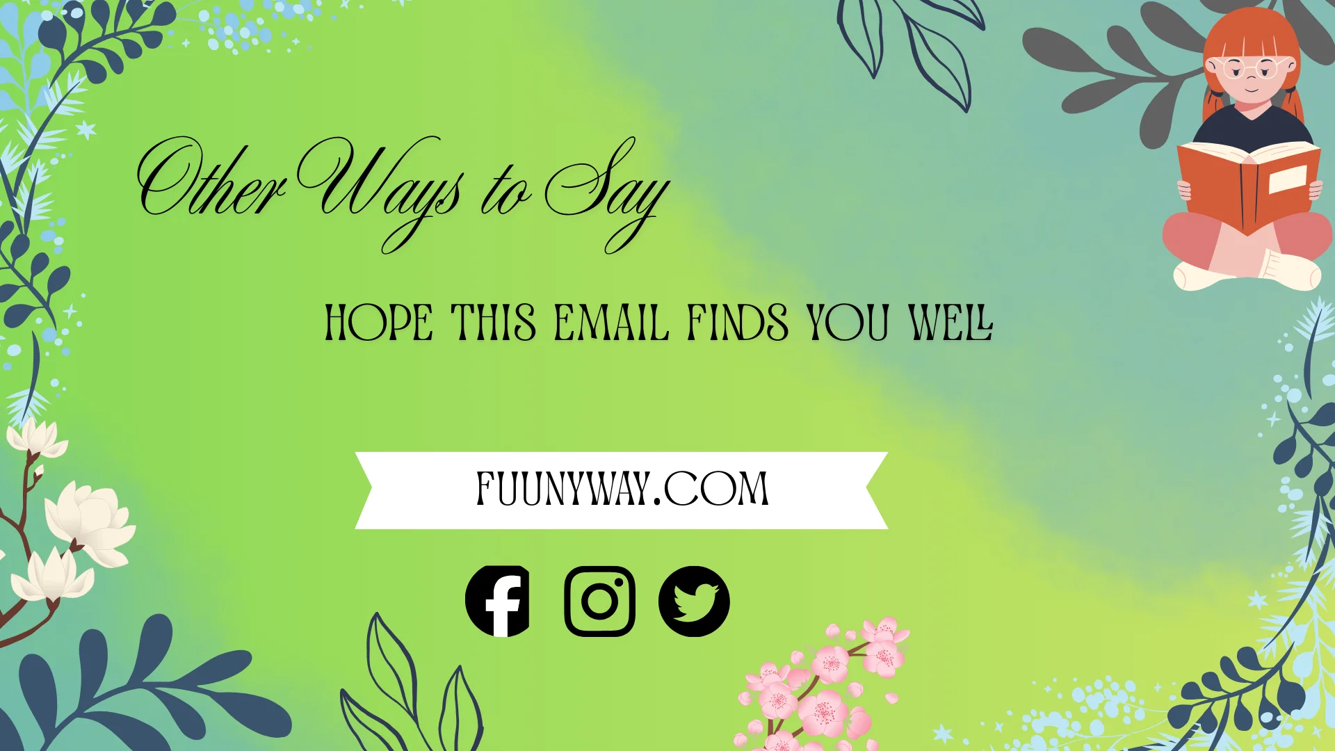 other ways to say hope this email finds you well