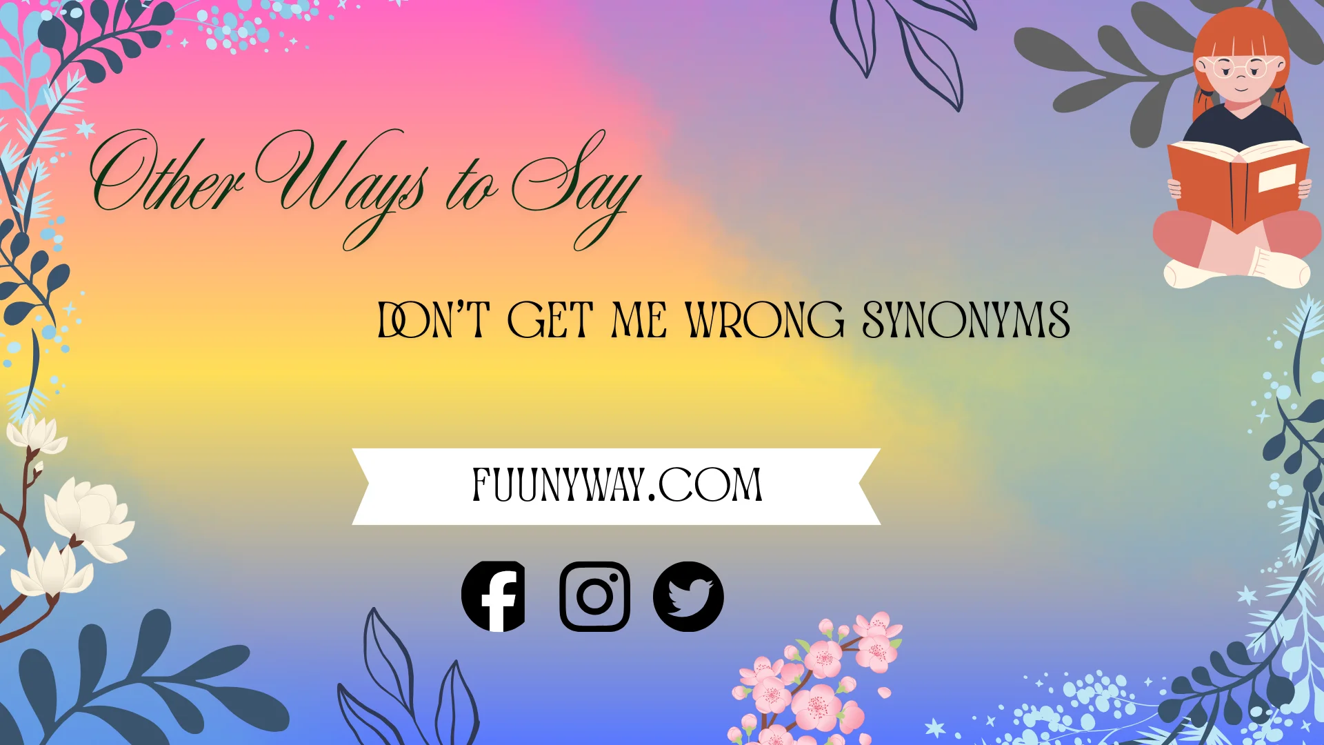 other ways to say don’t get me wrong