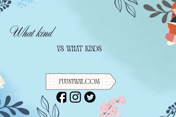 what kind vs what kinds