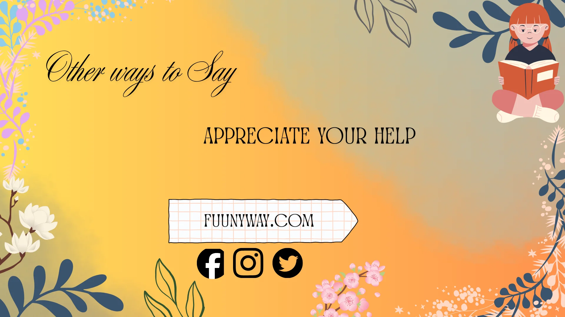 other ways to say appreciate your help