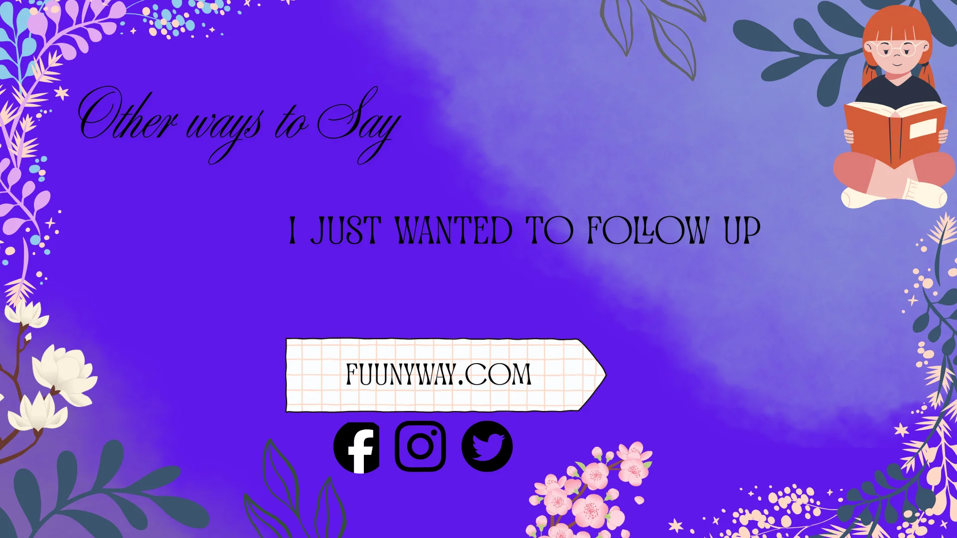 other ways to say I just wanted to follow up