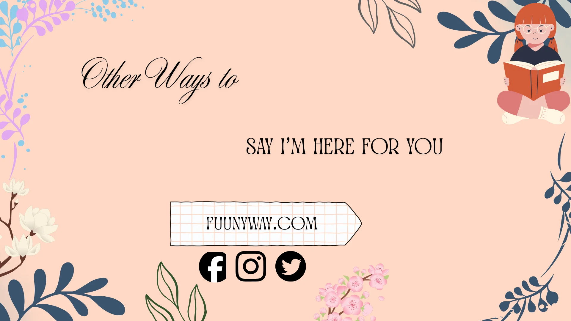 other ways to say I’m here for you