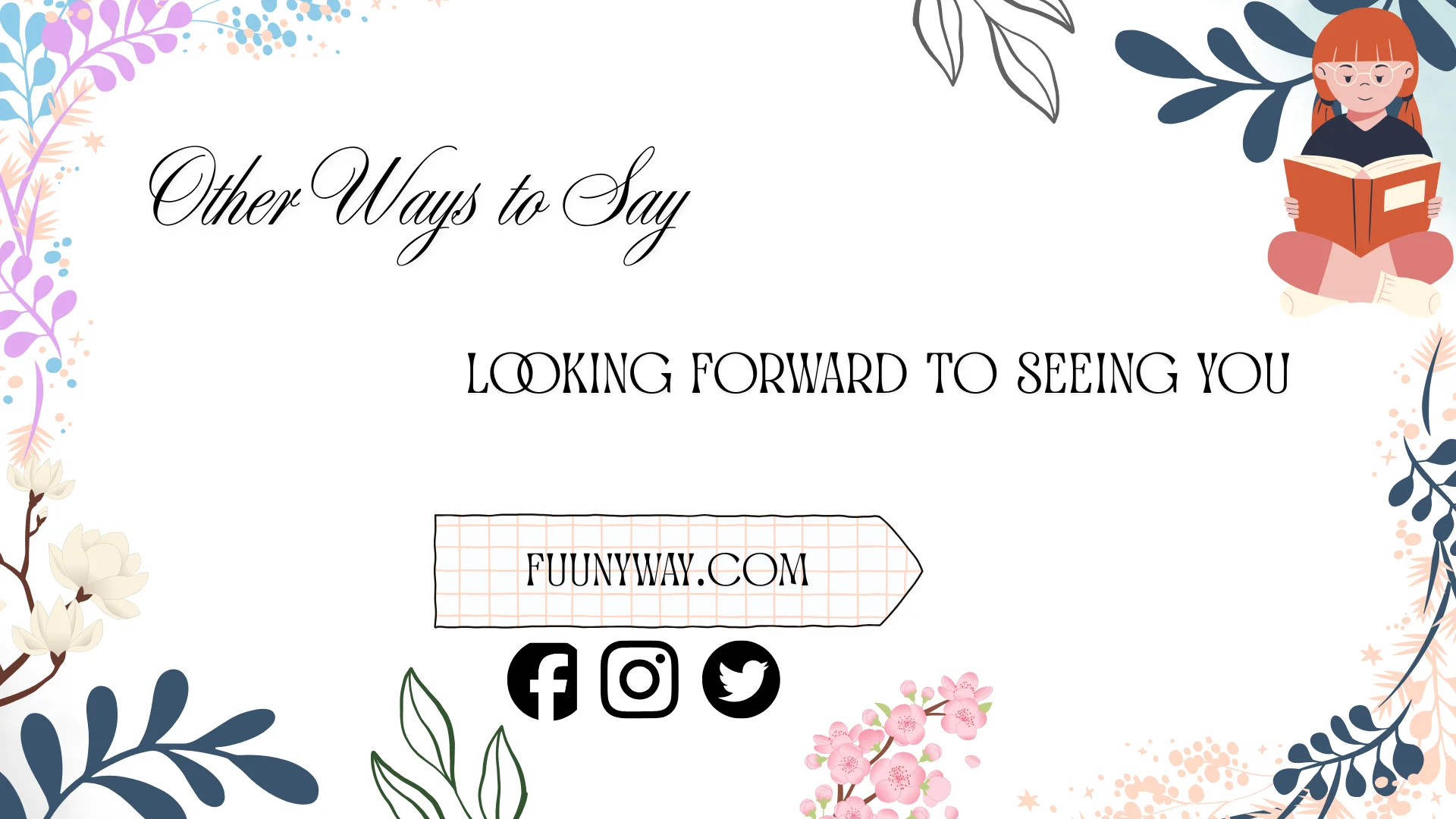 other ways to say looking forward to seeing you