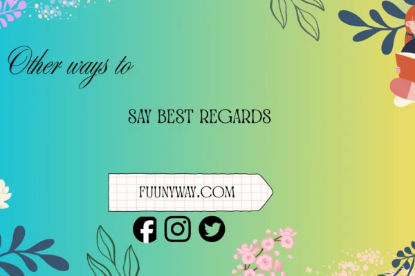 other ways to say best regards