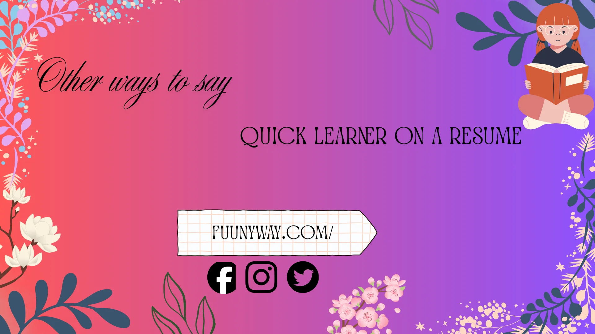 other ways to say quick learner on a resume