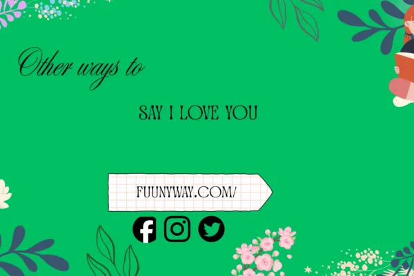 other ways to say I love you