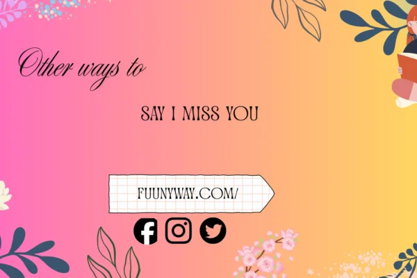 other ways to say I miss you