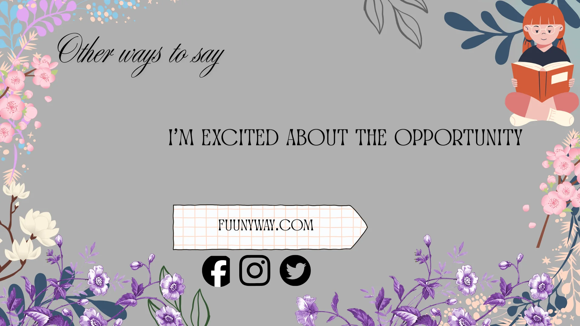 other ways to say I’m excited about the opportunity