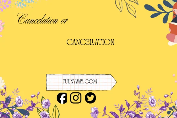 cancellation vs cancelation