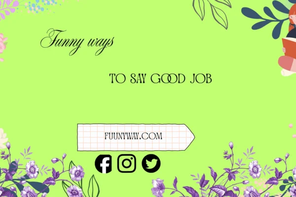funny ways to say good job
