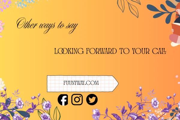 looking forward to your call alternatives