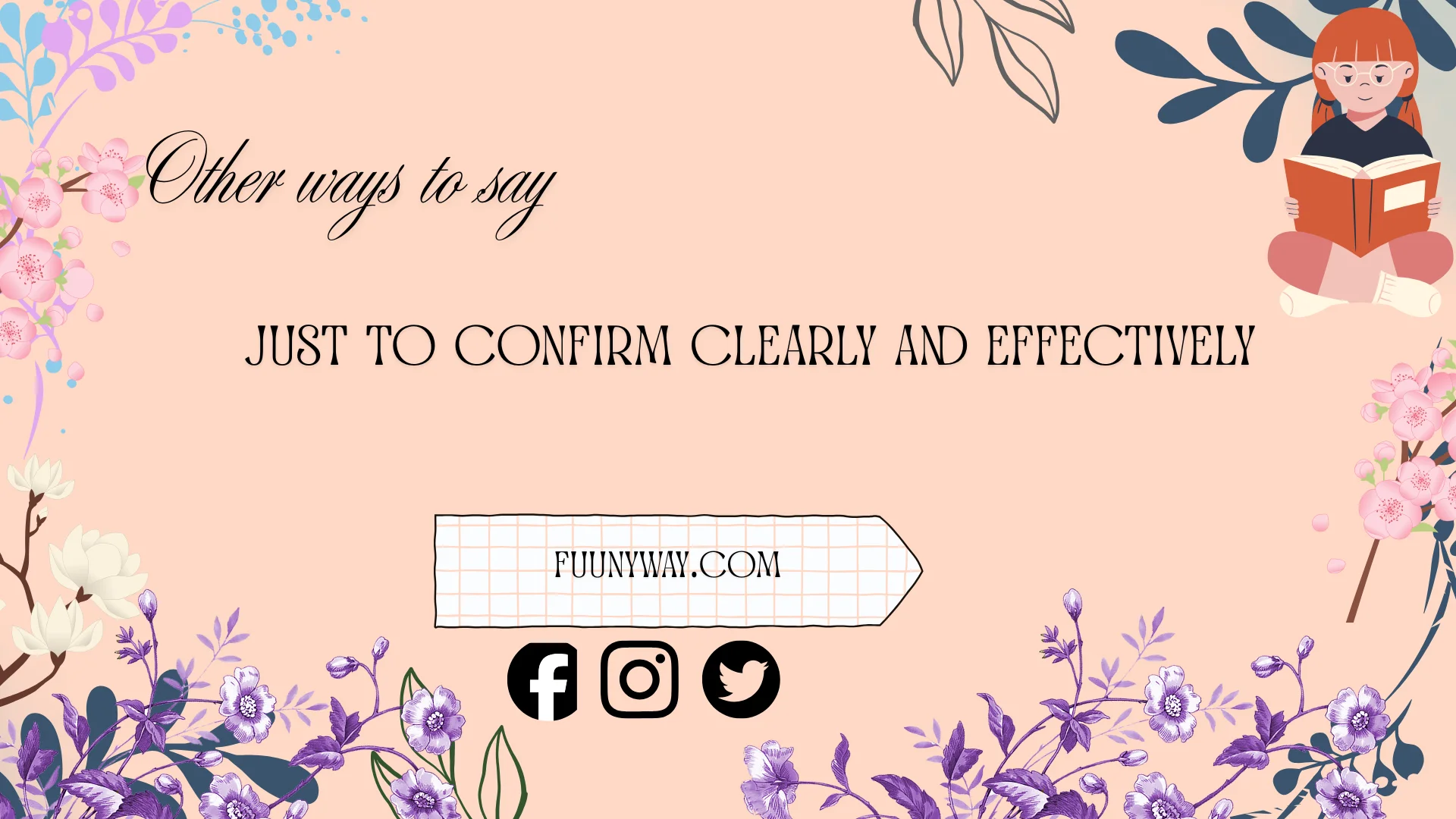 other ways to say just to confirm