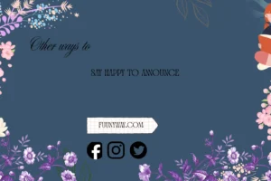other ways to say happy to announce