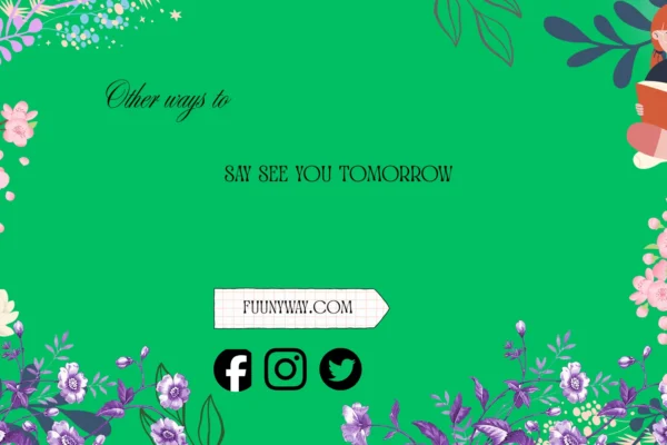 other ways to say see you tomorrow