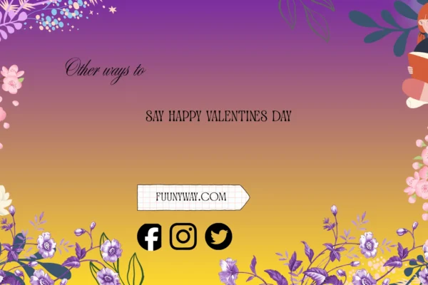 funny ways to say happy valentines day