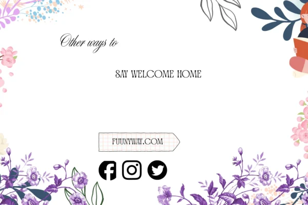 other ways to say welcome home