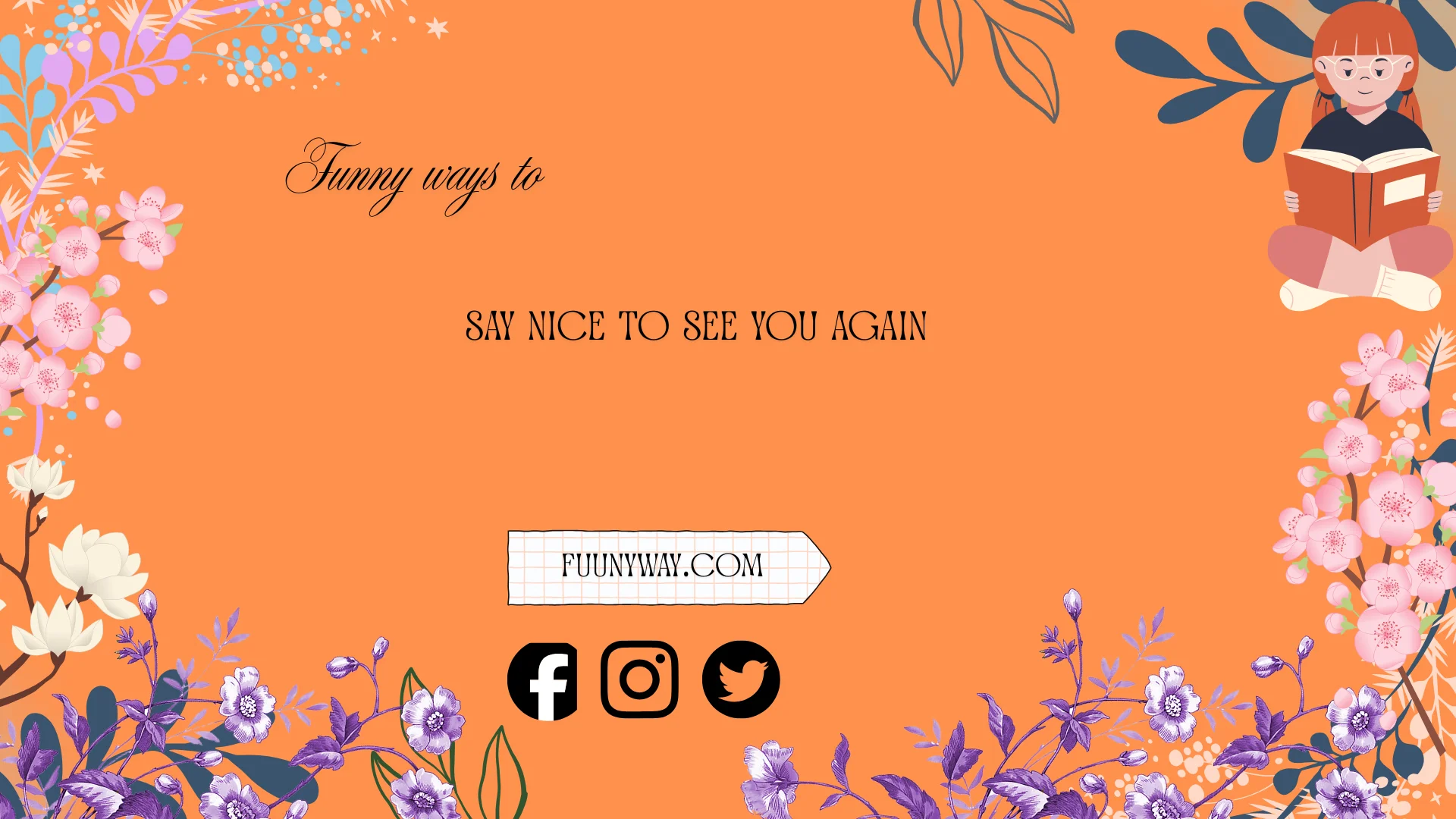 other ways to say nice to see you again