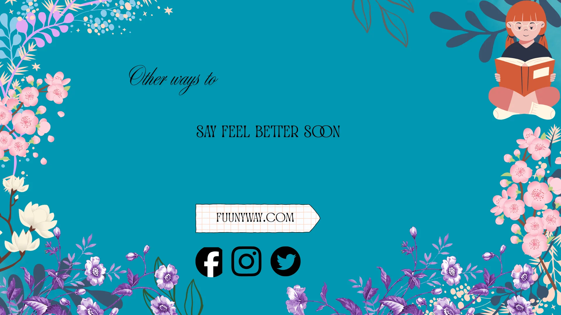 other ways to say feel better soon
