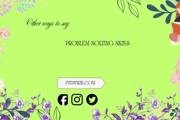 other ways to say problem solving skills