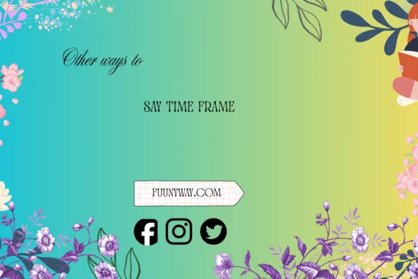 other ways to say time frame