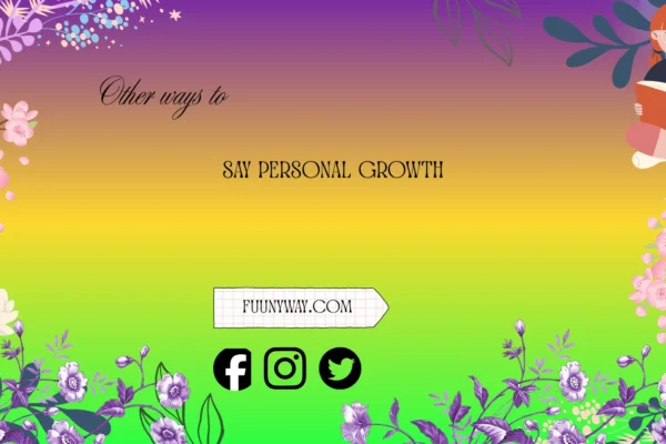 other ways to say personal growth