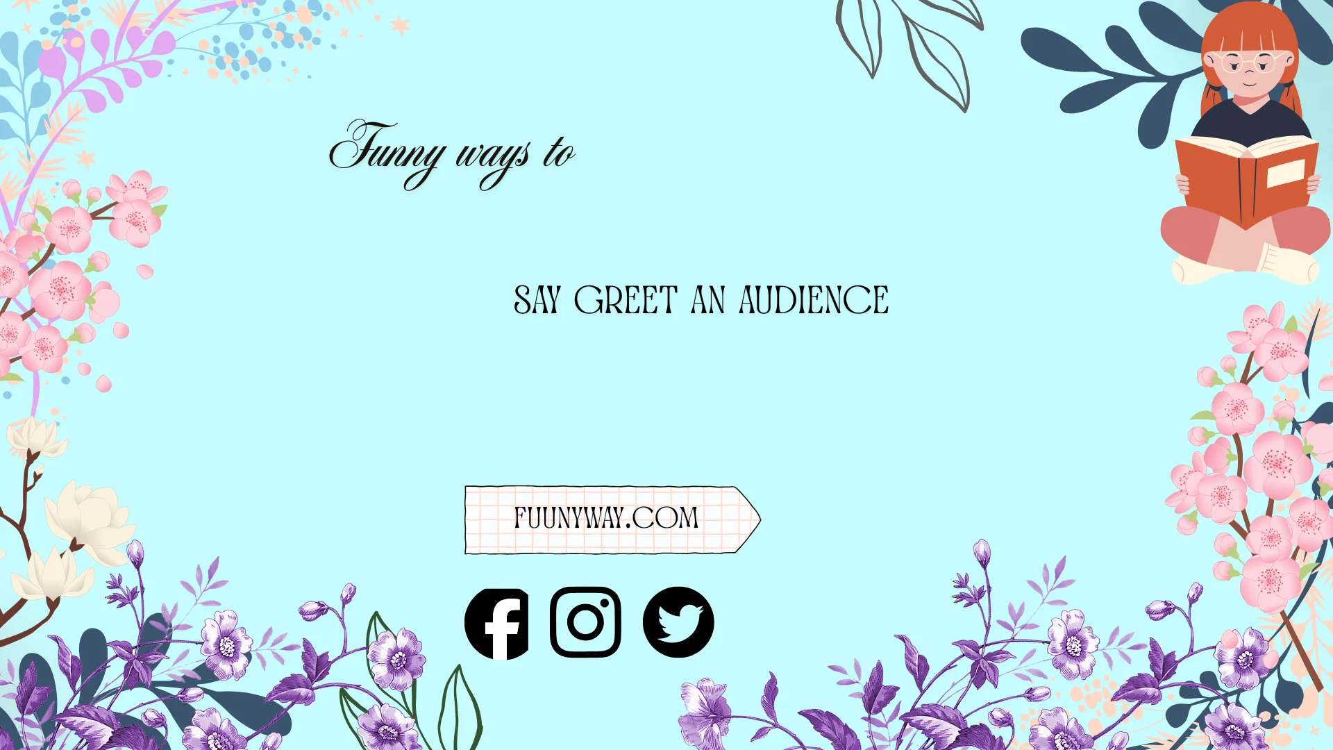 Funny Ways to Say Greet an Audience