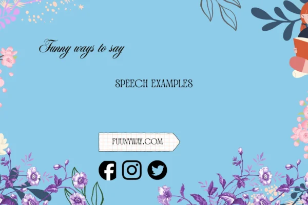 Funny Ways to Say Speech